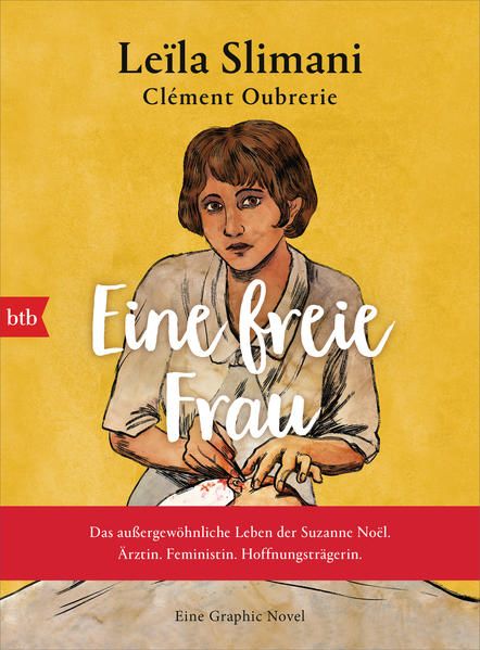Produktbild: Eine freie Frau. Das au&szlig;ergew&ouml;hnliche Leben der Suzanne No&euml;l. &Auml;rztin. Feministin. Hoffnungstr&auml;gerin