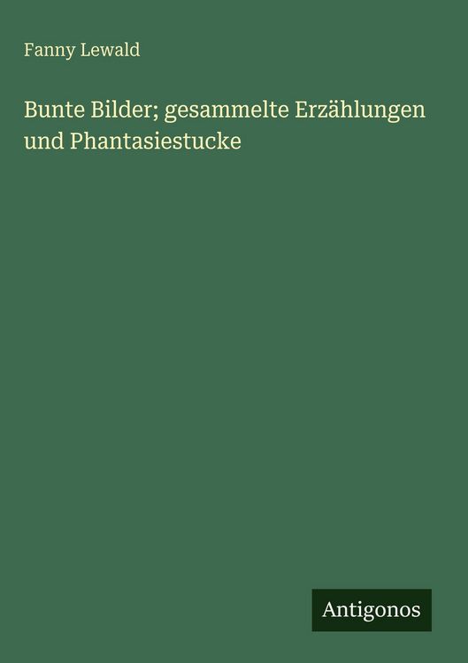Produktbild: Bunte Bilder; gesammelte Erz&auml;hlungen und Phantasiestucke