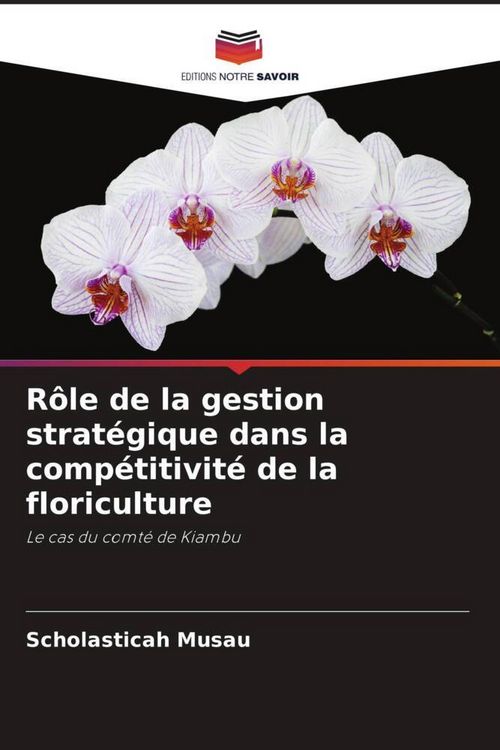Produktbild: R&ocirc;le de la gestion strat&eacute;gique dans la comp&eacute;titivit&eacute; de la floriculture
