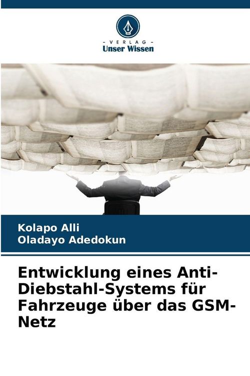 Produktbild: Entwicklung eines Anti-Diebstahl-Systems f&uuml;r Fahrzeuge &uuml;ber das GSM-Netz