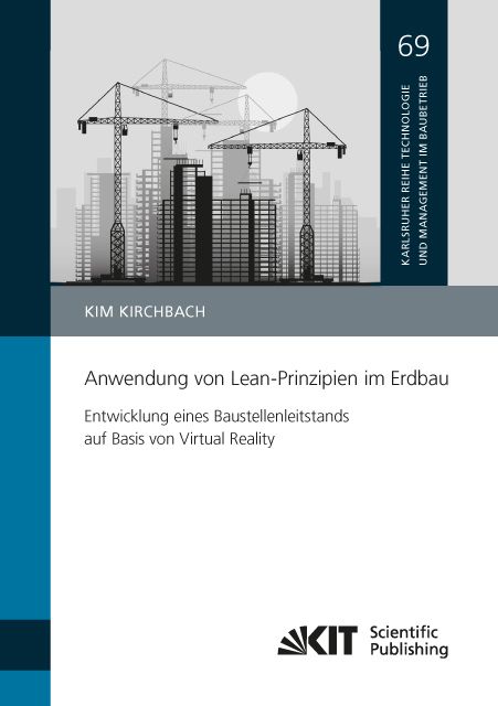 Produktbild: Anwendung von Lean-Prinzipien im Erdbau - Entwicklung eines Baustellenleitstands auf Basis von Virtual Reality