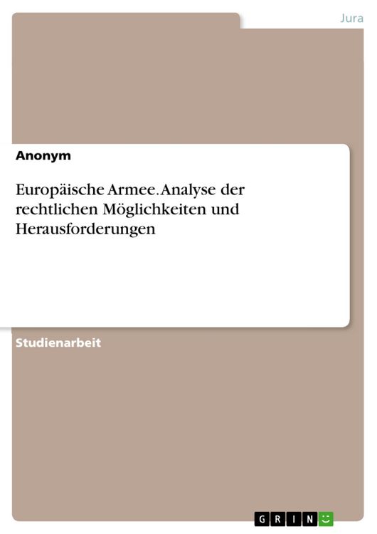 Produktbild: Europ&auml;ische Armee. Analyse der rechtlichen M&ouml;glichkeiten und Herausforderungen