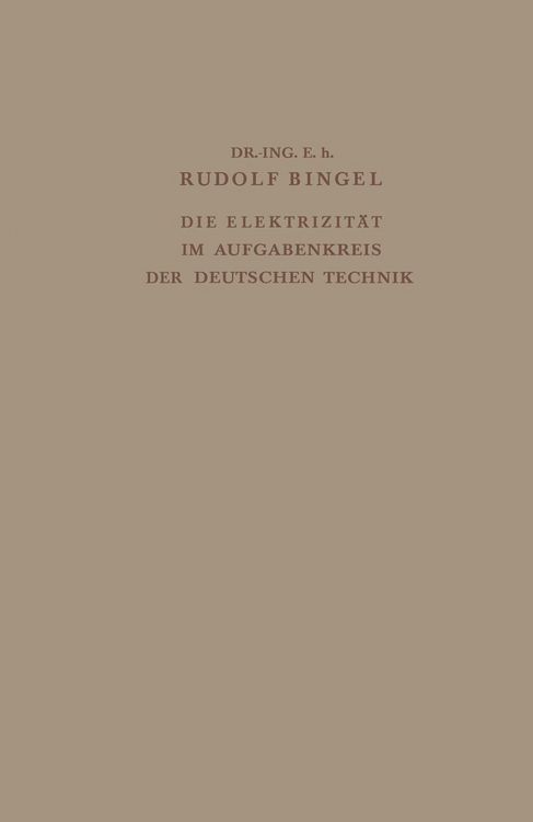 Produktbild: Die Elektrizit&auml;t im Aufgabenkreis der Deutschen Technik