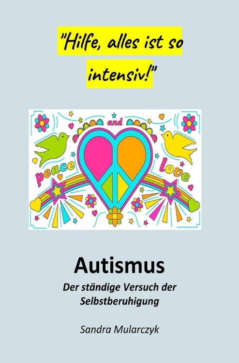 Produktbild: Autismus-Meine Erfahrungen / Autismus-Der st&auml;ndige Versuch der Selbstberuhigung