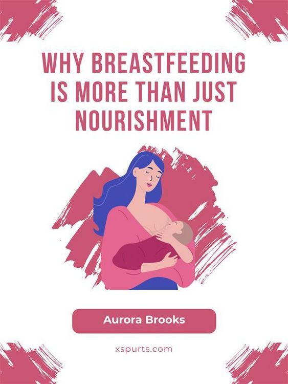 Produktbild: Why Breastfeeding is More Than Just Nourishment