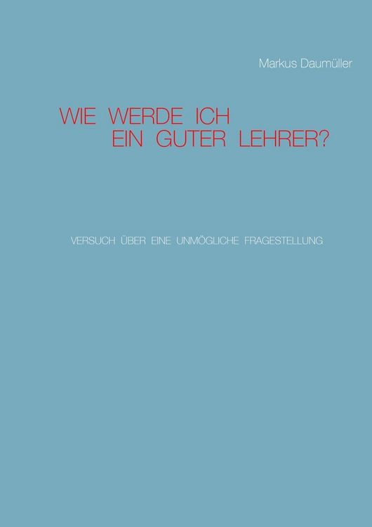Produktbild: Wie werde ich ein guter Lehrer?