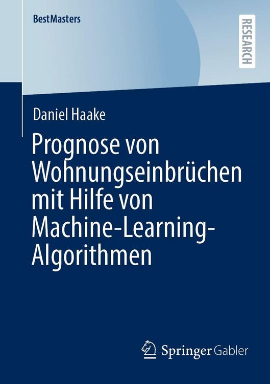 Produktbild: Prognose von Wohnungseinbr&uuml;chen mit Hilfe von Machine-Learning-Algorithmen