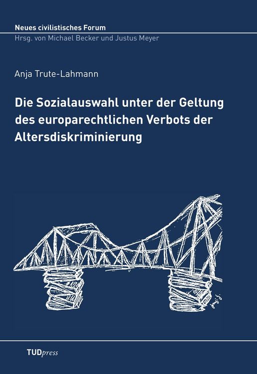 Produktbild: Die Sozialauswahl unter der Geltung des europarechtlichen Verbots der Altersdiskriminierung