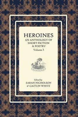 Produktbild: Heroines: An anthology of short fiction and poetry