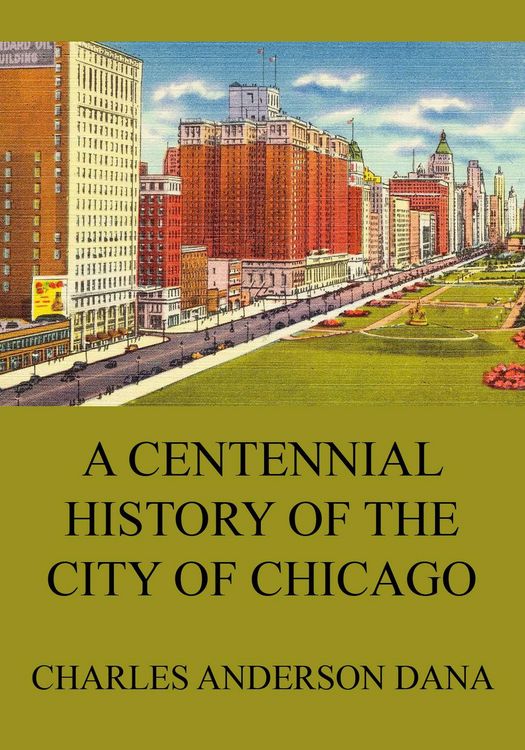 Produktbild: A Centennial history of the city of Chicago