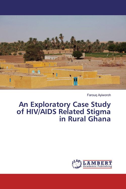 Produktbild: An Exploratory Case Study of HIV/AIDS Related Stigma in Rural Ghana