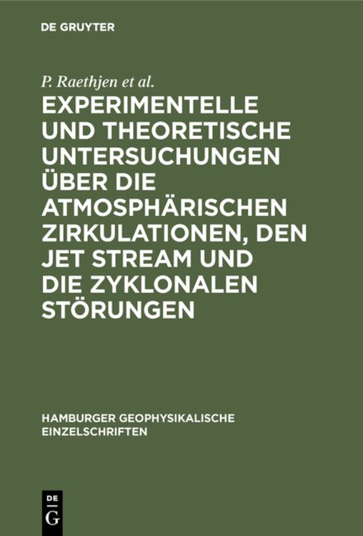 Produktbild: Experimentelle und theoretische Untersuchungen &uuml;ber die atmosph&auml;rischen Zirkulationen, den jet stream und die zyklonalen St&ouml;rungen