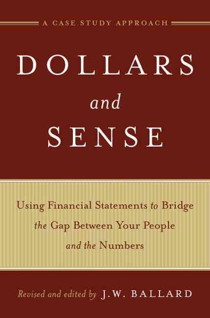 Produktbild: Dollars and Sense: Using Financial Statements to Bridge the Gap Between Your People and the Numbers a Case Study Approach