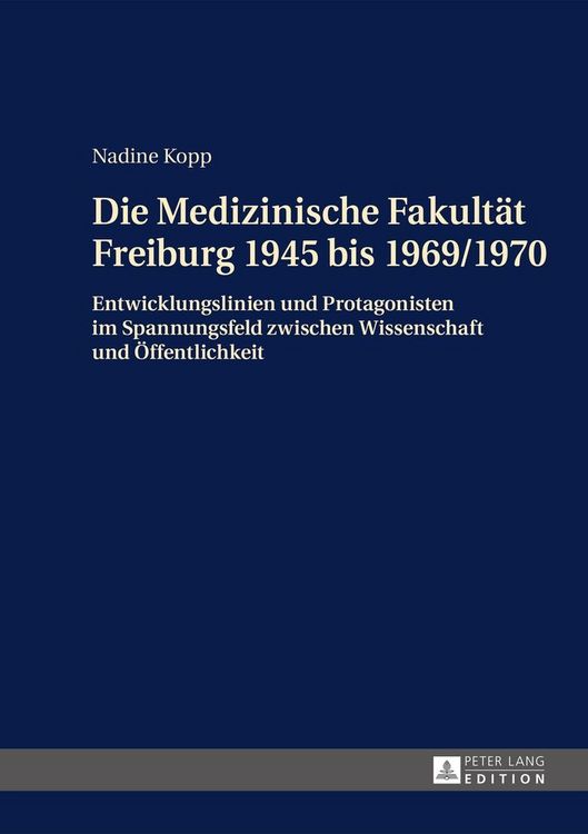 Produktbild: Die Medizinische Fakult&auml;t Freiburg 1945 bis 1969/1970