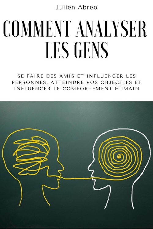 Produktbild: Comment analyser les gens: Se faire des amis et influencer les personnes, atteindre vos objectifs et influencer le comportement humain