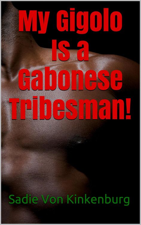 Produktbild: My Gigolo Is a Gabonese Tribesman!