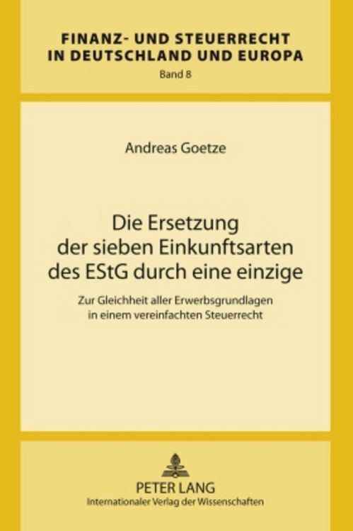 Produktbild: Die Ersetzung der sieben Einkunftsarten des EStG durch eine einzige