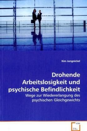 Produktbild: Jungnickel Kim: Drohende Arbeitslosigkeit und psychische Bef