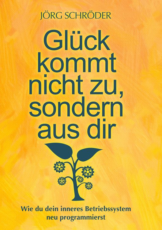 Produktbild: Gl&uuml;ck kommt nicht zu, sondern aus Dir