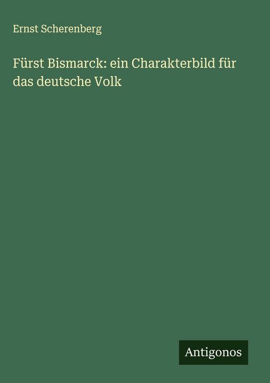 Produktbild: F&uuml;rst Bismarck: ein Charakterbild f&uuml;r das deutsche Volk
