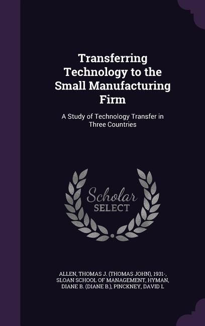 Produktbild: Transferring Technology to the Small Manufacturing Firm