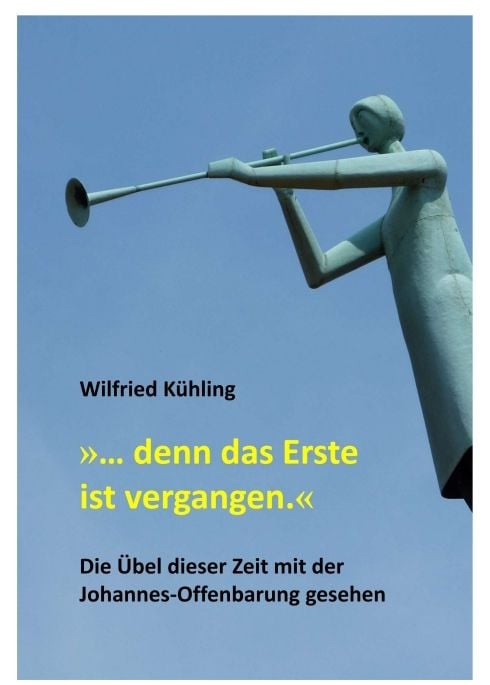 Produktbild: &raquo;&hellip; denn das Erste ist vergangen.&laquo;