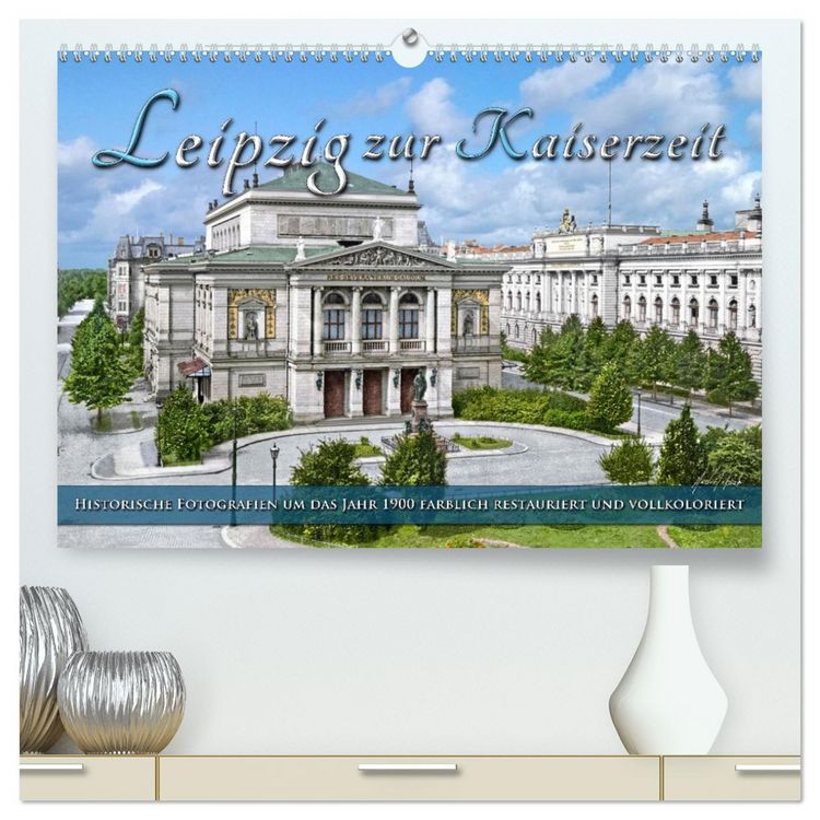 Produktbild: Leipzig zur Kaiserzeit in Farbe (hochwertiger Premium Wandkalender 2026 DIN A2 quer), Kunstdruck in Hochglanz