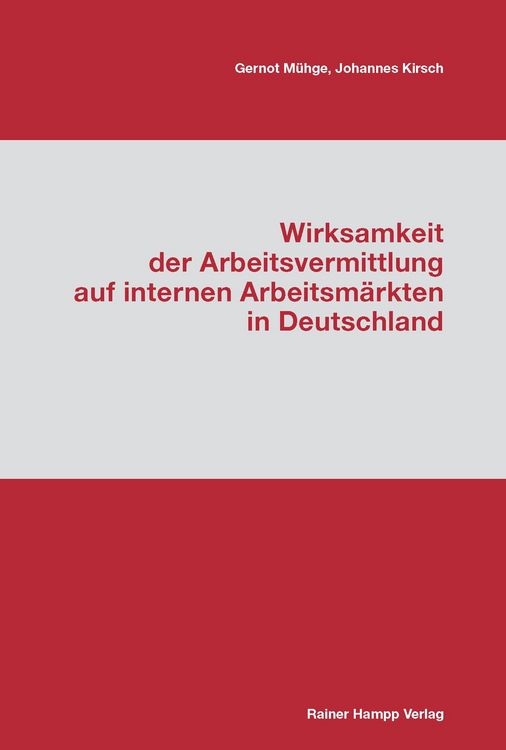 Produktbild: Wirksamkeit der Arbeitsvermittlung auf internen Arbeitsm&auml;rkten in Deutschland
