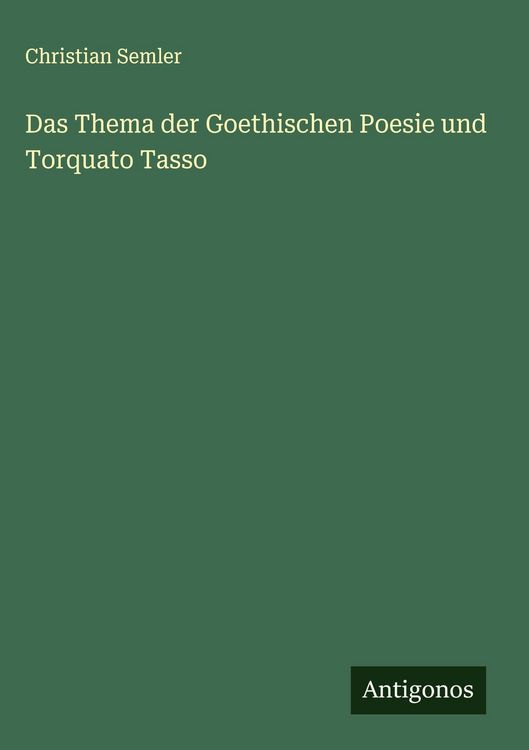 Produktbild: Das Thema der Goethischen Poesie und Torquato Tasso