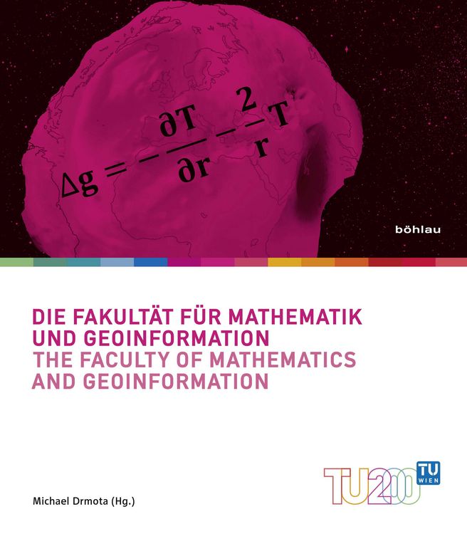 Produktbild: Die Fakult&auml;t f&uuml;r Mathematik und Geoinformation / The Faculty of Mathematics and Geoinformation