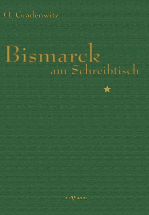 Produktbild: Gradenwitz, O: Bismarck am Schreibtisch