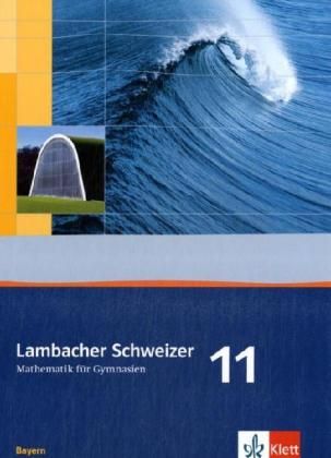 Produktbild: Lambacher Schweizer. 11. Schuljahr. Sch&uuml;lerbuch. Bayern