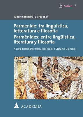 Produktbild: Parmenide: tra linguistica, letteratura e filosofia. Parm&eacute;nides: entre ling&uuml;&iacute;stica, literatura y filosf&iacute;a