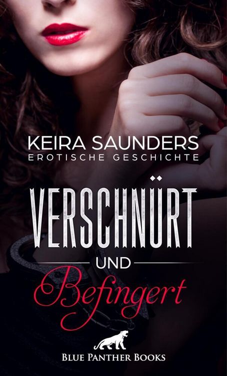 Produktbild: Verschn&uuml;rt und befingert | Erotische Geschichte + 2 weitere Geschichten