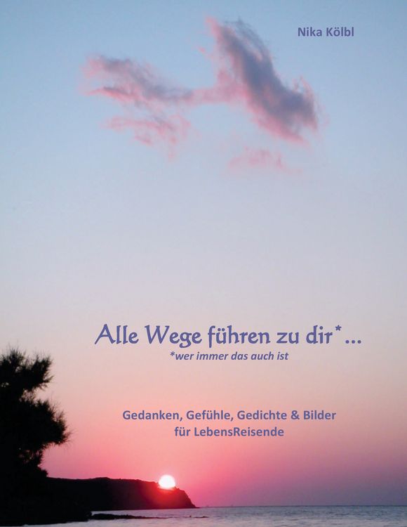 Produktbild: Alle Wege f&uuml;hren zu dir* ... (*Wer immer das auch ist)