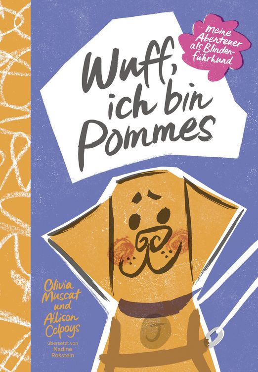 Produktbild: Wuff, ich bin Pommes. Meine Abenteuer als Blindenf&uuml;hrhund