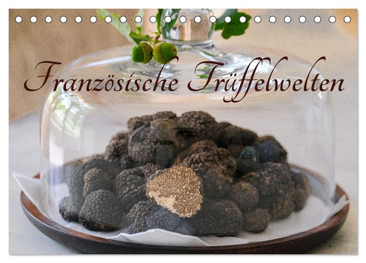 Produktbild: Franz&ouml;sische Tr&uuml;ffelwelten (Tischkalender 2026 DIN A5 quer), CALVENDO Monatskalender