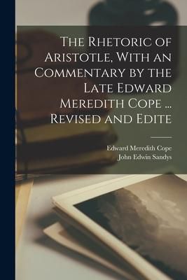 Produktbild: The Rhetoric of Aristotle, With an Commentary by the Late Edward Meredith Cope ... Revised and Edite