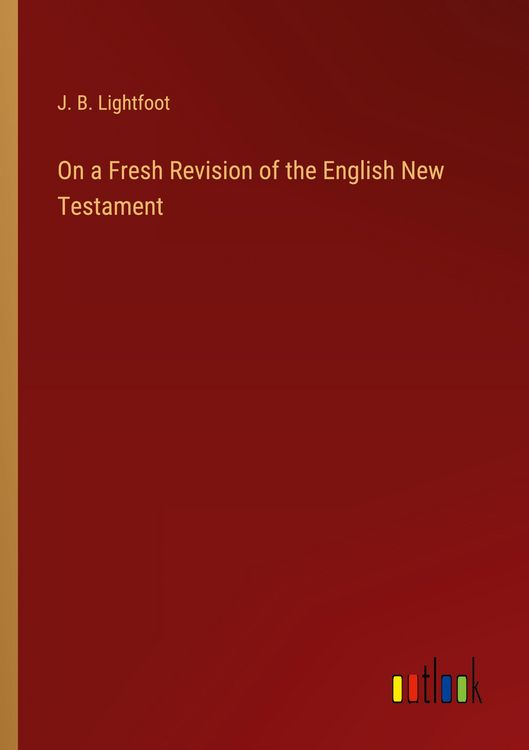 Produktbild: On a Fresh Revision of the English New Testament