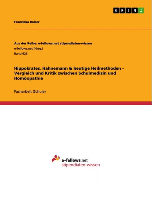 Produktbild: Hippokrates, Hahnemann & heutige Heilmethoden - Vergleich und Kritik zwischen Schulmedizin und Hom&ouml;opathie
