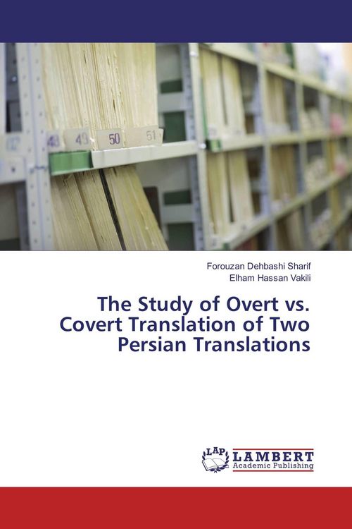 Produktbild: The Study of Overt vs. Covert Translation of Two Persian Translations