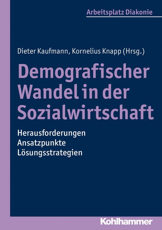 Produktbild: Demografischer Wandel in der Sozialwirtschaft - Herausforderungen, Ansatzpunkte, L&ouml;sungsstrategien