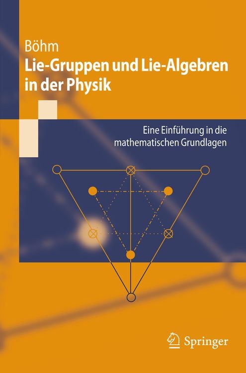 Bild vom Artikel Lie-Gruppen und Lie-Algebren in der Physik vom Autor Manfred Böhm