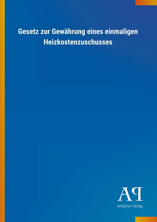 Produktbild: Gesetz zur Gew&auml;hrung eines einmaligen Heizkostenzuschusses