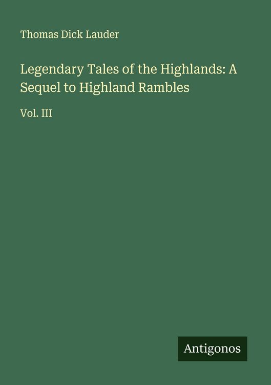 Produktbild: Legendary Tales of the Highlands: A Sequel to Highland Rambles