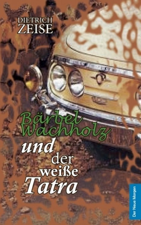 Produktbild: B&auml;rbel Wachholz und der wei&szlig;e Tatra