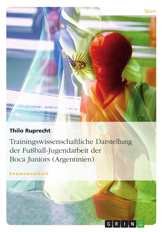 Produktbild: Trainingswissenschaftliche Darstellung der Fu&szlig;ball-Jugendarbeit der Boca Juniors (Argentinien)