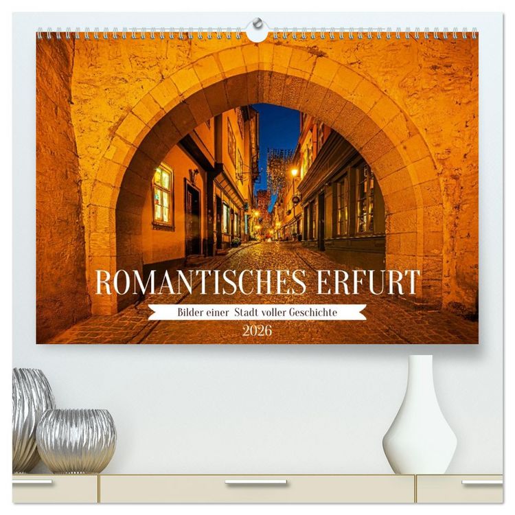 Produktbild: Romantisches Erfurt - Bilder einer Stadt voller Geschichte (hochwertiger Premium Wandkalender 2026 DIN A2 quer), Kunstdruck in Hochglanz