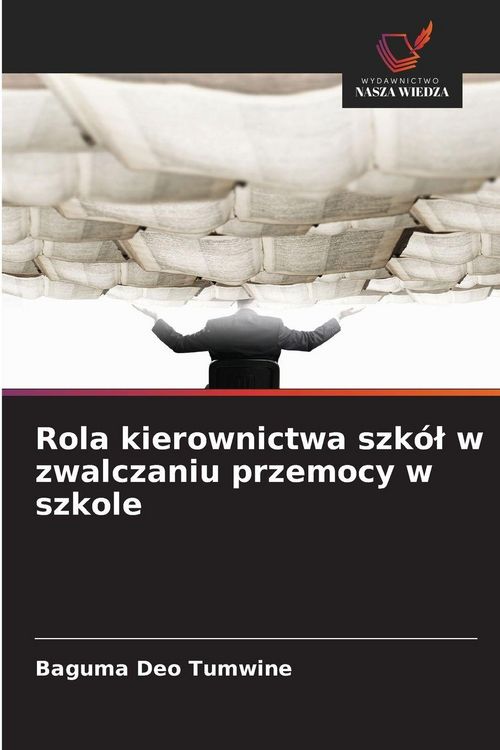 Produktbild: Rola kierownictwa szk&oacute;l w zwalczaniu przemocy w szkole