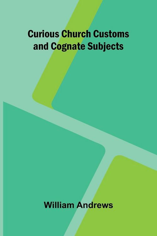 Produktbild: Curious Church Customs and Cognate Subjects